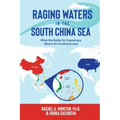 Raging Waters in the South China Sea: What the Battle for Supremacy Means for Southeast Asia