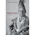 Bridging Two Peoples: Chief Peter E. Jones, 1843a 1909