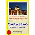 Sarajevo Travel Guide: Sightseeing, Hotel, Restaurant & Shopping Highlights