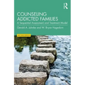 Counseling Addicted Families: A Sequential Assessment and Treatment Model