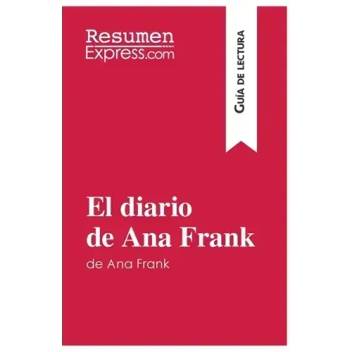 El diario de Ana Frank (Guía de lectura): Resumen y análisis completo