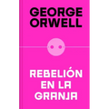 Rebelión En La Granja (Edición Definitiva Avalada Por the Orwell Estate) / Animal Farm (Definitive Text Endorsed by the Orwell Foundation