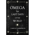 Omega - The Last days of the World: With the Introductory Essay 'Distances of the Stars'