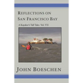 Reflections on San Francisco Bay: A Kayaker's Tall Tales Volume 7: A Kayaker's Tall Tales: