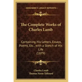 The Complete Works of Charles Lamb: Containing His Letters, Essays, Poems, Etc., with a Sketch of His Life (1879)