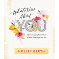 What's True about You: Life-Changing Reminders of Who God Says You Are