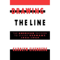 Drawing the Line: The American Decision to Divide Germany, 1944 1949