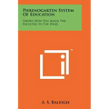 Phrenogarten System Of Education: Shows How You Align The Faculties In The Head
