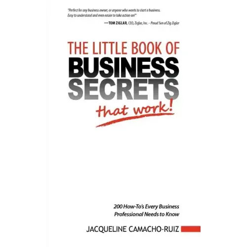 The Little Book of Business Secrets That Work!