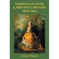 Empress Eugenie: A footnote history