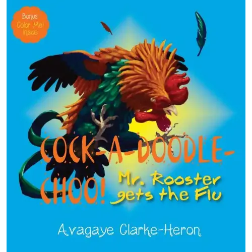 Cock-A-Doodle CHOO!: Mr. Rooster Gets the Flu