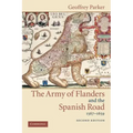 The Army of Flanders and the Spanish Road, 1567 1659: The Logistics of Spanish Victory and Defeat in the Low Countries' Wars