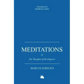 Meditations: Or the Thoughts of the Emperor Marcus Aurelius Antoninus