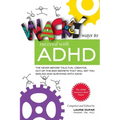 Wacky ways to Succeed with ADHD: The never before fun, creative out of the box secrets that will get you smiling and surviving with ADHD