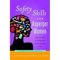 Safety Skills for Asperger Women: How to Save a Perfectly Good Female Life