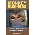 Monkey Business: A History of Nonhuman Primate Rights