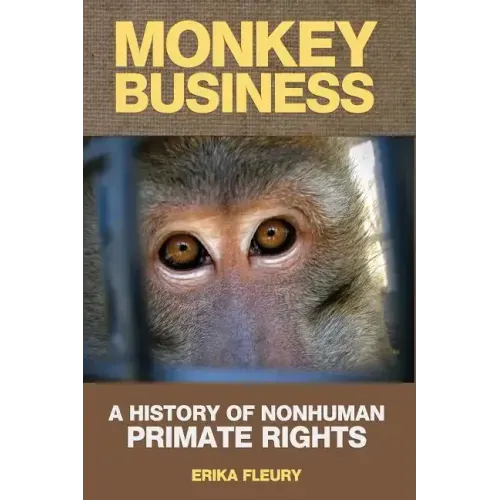 Monkey Business: A History of Nonhuman Primate Rights