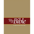 All the Stories of the Bible: as crafted and told by John Walsh
