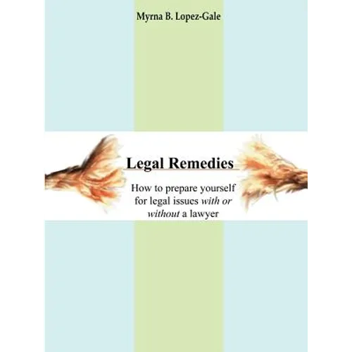 Legal Remedies: How to prepare yourself for legal issues with or without a lawyer
