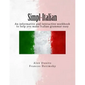 Simpl-Italian: An informative and interactive workbook to help you make Italian grammar easy