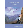 Somebody Told Me I Could