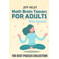 Math Brain Teasers For Adults With Answers: Water Fun Puzzles - The Best Puzzles Collection