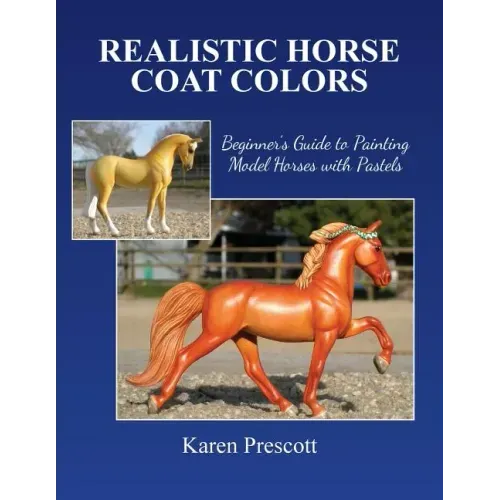 Realistic Horse Coat Colors: Beginner's Guide to Painting Models with Pastels
