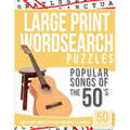 Large Print Wordsearches Puzzles Popular Songs of the 50s: Giant Print Word Searches for Adults & Seniors