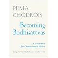 Becoming Bodhisattvas: A Guidebook for Compassionate Action