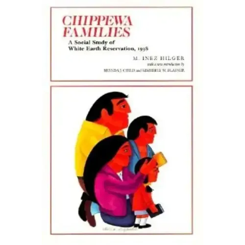 Chippewa Families: A Social Study of White Earth Reservation, 1938