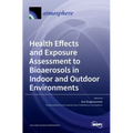 Health Effects and Exposure Assessment to Bioaerosols in Indoor and Outdoor Environments