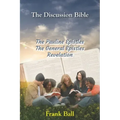 The Discussion Bible - The Pauline Epistles, The General Epistles, Revelation