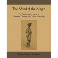 The Mind of the Negro as Reflected in Letters Written During the Crisis 1800-1860