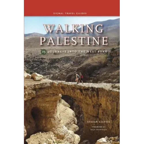 Walking Palestine: 25 Journeys in the West Bank
