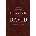 Praying with David: Honest Prayers for Hard Seasons