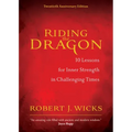Riding the Dragon: 10 Lessons for Inner Strength in Challenging Times