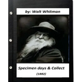 Specimen days & Collect (1882) by Walt Whitman (Original Classics)