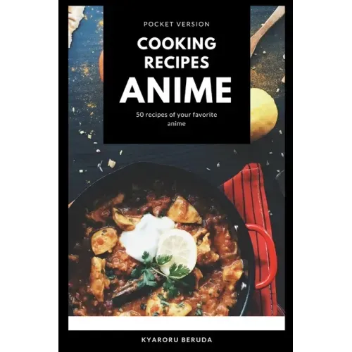 Cooking Recipes Anime (Pocket Version): Anime Recipes
