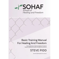 School of Healing and Freedom Basic Training Manual for Healing and Freedom: Sohaf