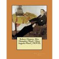 Robert Elsmere. Mrs. Humphry Ward ( Mary Augusta Ward ) NOVEL