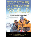 Together on Top of the World: The Remarkable Story of the First Couple to Climb the Fabled Seven Summits