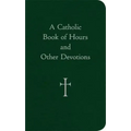 A Catholic Book of Hours and Other Devotions