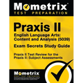 Praxis II English Language Arts: Content and Analysis (5039) Exam Secrets Study Guide: Praxis II Test Review for the Praxis II: Subject Assessments