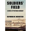 Soldiers' Field: A Novel of Postwar Germany