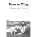 Roots and Wings: Adventures of a Spirit on Earth