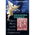 Hearing Things: Religion, Illusion, and the American Enlightenment