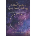 The Hidden Truths to Spiritual Adulting: How You're Guided by the Universe to Achieve Wholeness