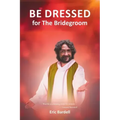 Be Dressed: For the Bridegroom