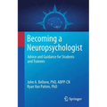 Becoming a Neuropsychologist: Advice and Guidance for Students and Trainees