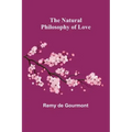 The Natural Philosophy of Love